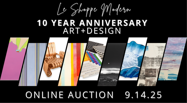 Le Shoppe Modern 10 Year Anniversary Art+Design Auction | September 14th, 2025