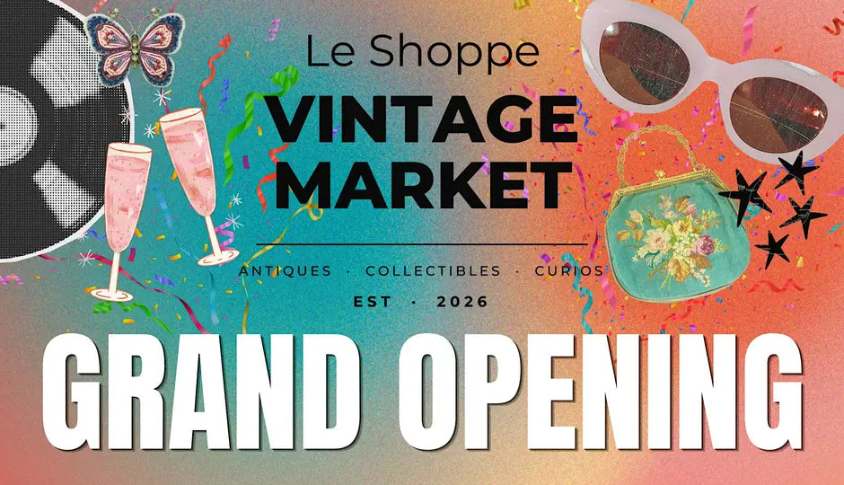 Grand Opening for the ✧NEW✧ Le Shoppe Vintage Market  | July 18, 2026